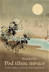 Pod tíhou měsíce - Masaoka Šiki (výběr z haiku) - Kliknutím na obrázek zavřete